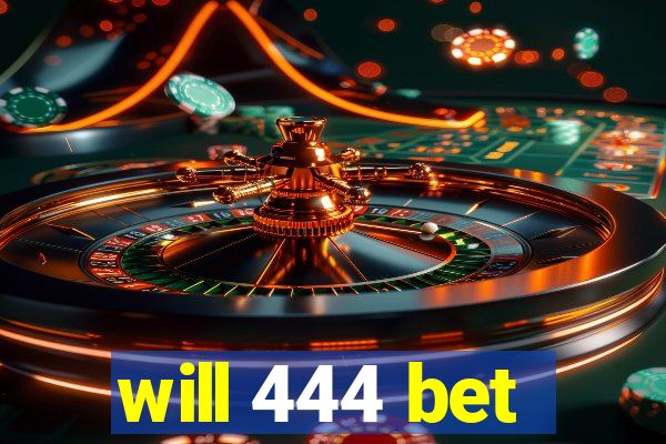 will 444 bet